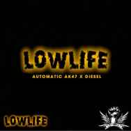 Lowlife Automatic AK47 x Diesel